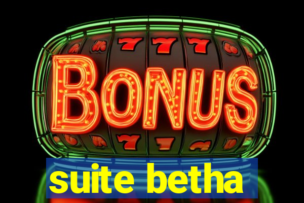 suite betha